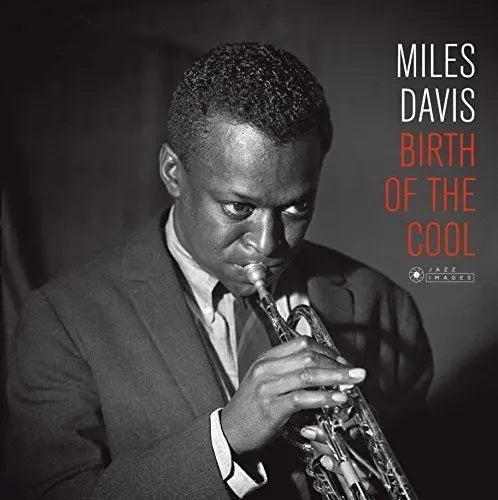 Birth Of The Cool (Images by Iconic French Fotographer Jean-Pierre Leloir) [Vinyl]